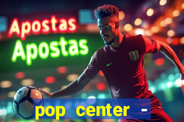 pop center - centro popular de compras