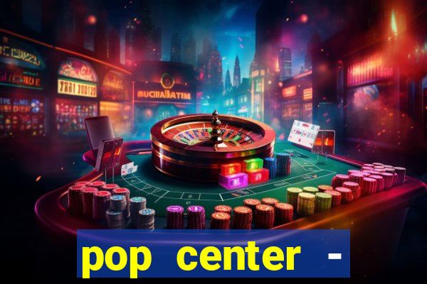 pop center - centro popular de compras