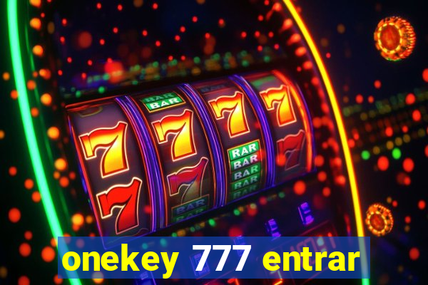 onekey 777 entrar