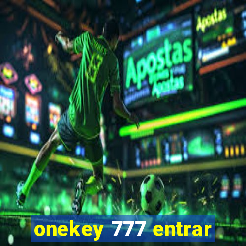 onekey 777 entrar