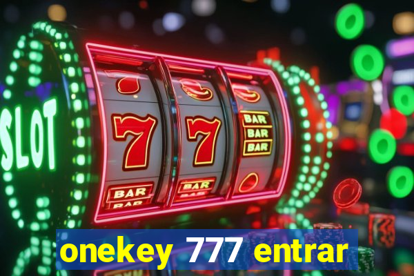 onekey 777 entrar