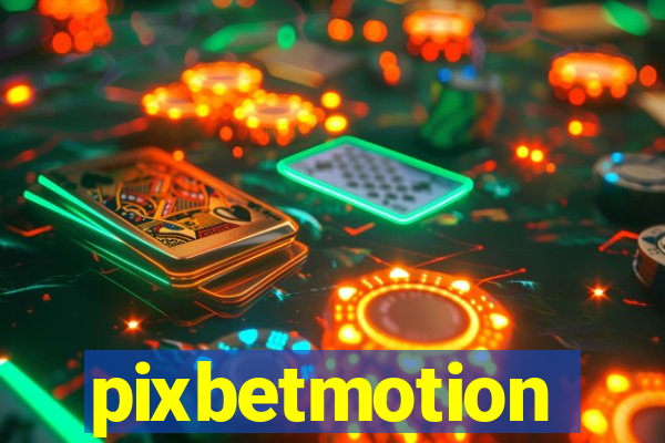 pixbetmotion