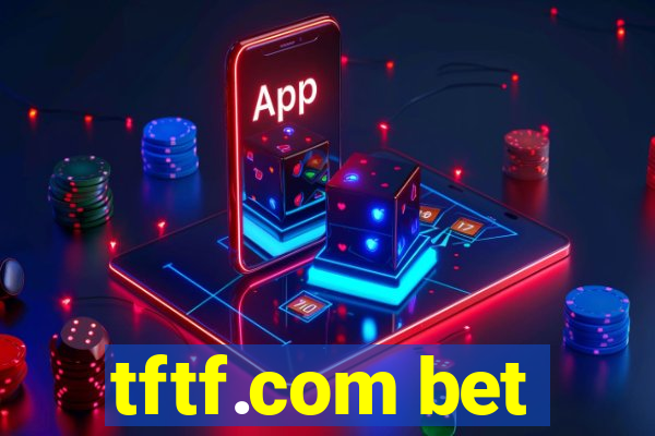 tftf.com bet