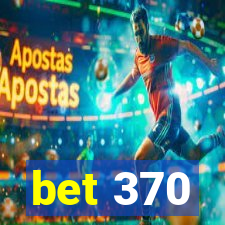 bet 370