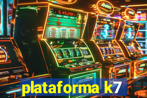 plataforma k7