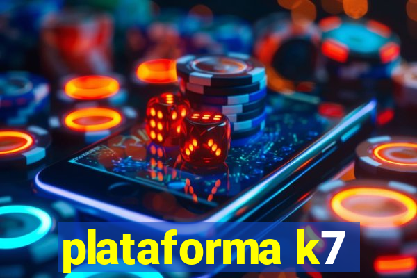 plataforma k7