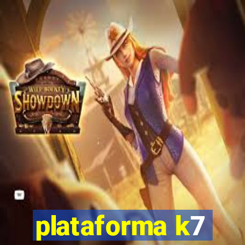 plataforma k7