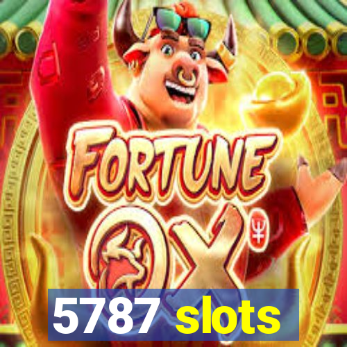 5787 slots