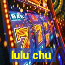 lulu chu