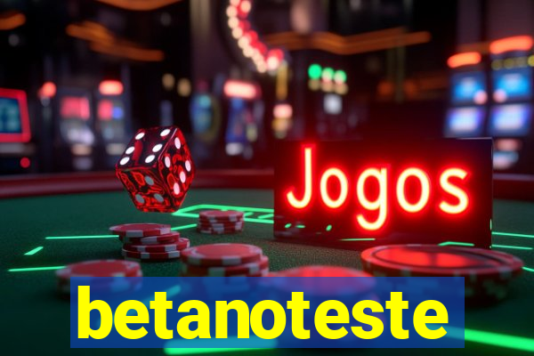 betanoteste