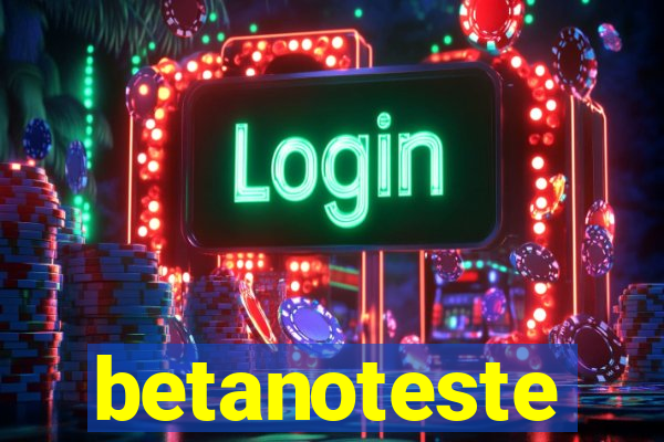 betanoteste