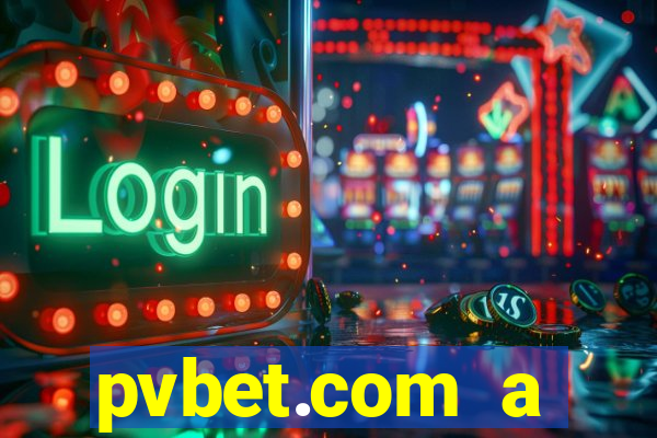 pvbet.com a plataforma de jogos de cassino