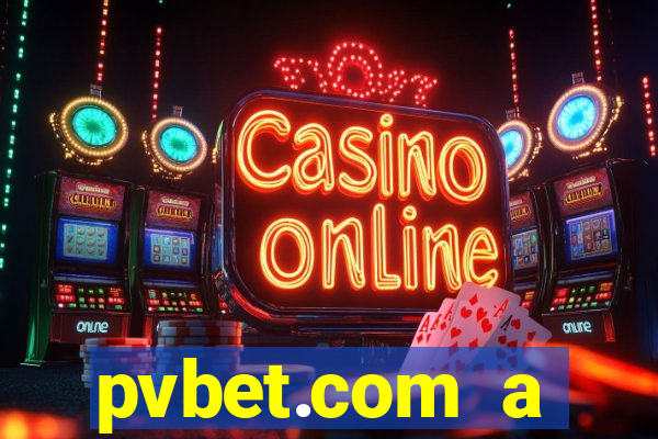 pvbet.com a plataforma de jogos de cassino