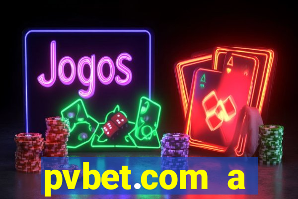 pvbet.com a plataforma de jogos de cassino