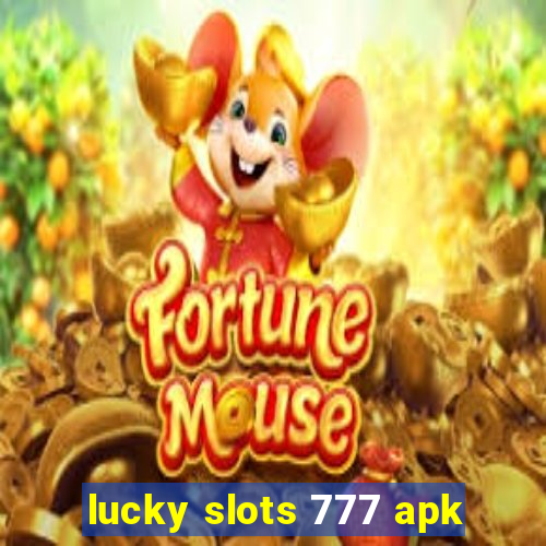 lucky slots 777 apk