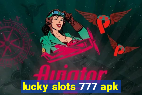 lucky slots 777 apk