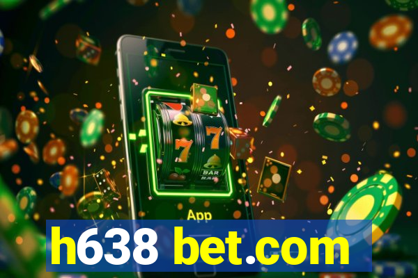 h638 bet.com