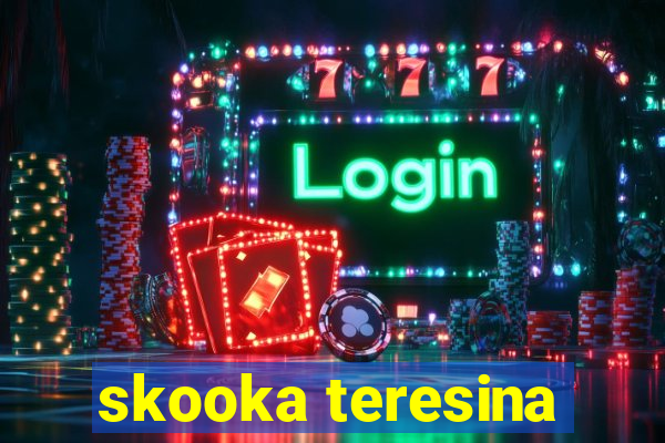 skooka teresina