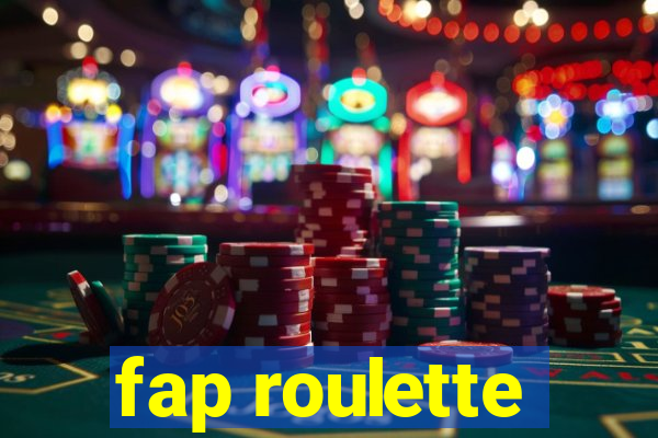 fap roulette