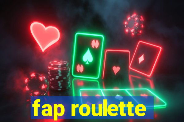 fap roulette