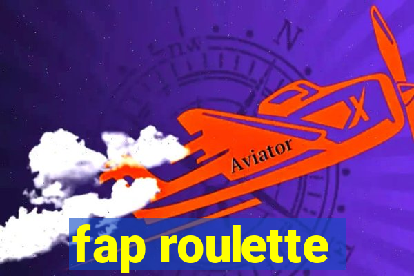 fap roulette