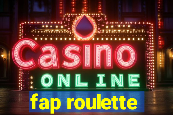 fap roulette