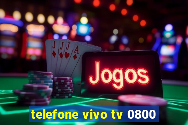 telefone vivo tv 0800