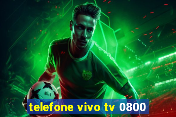 telefone vivo tv 0800