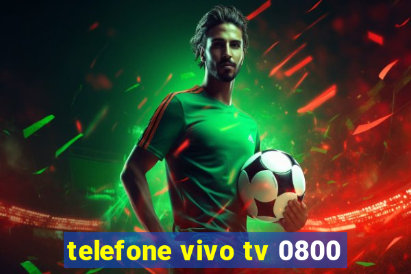 telefone vivo tv 0800