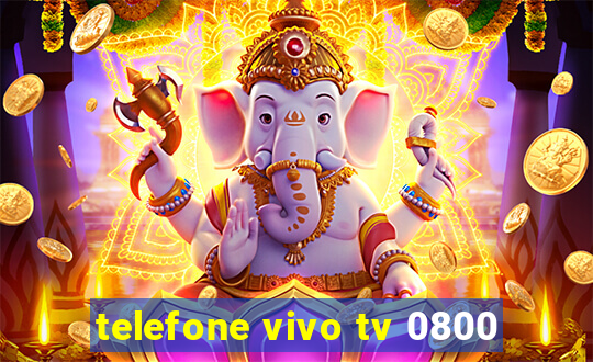 telefone vivo tv 0800