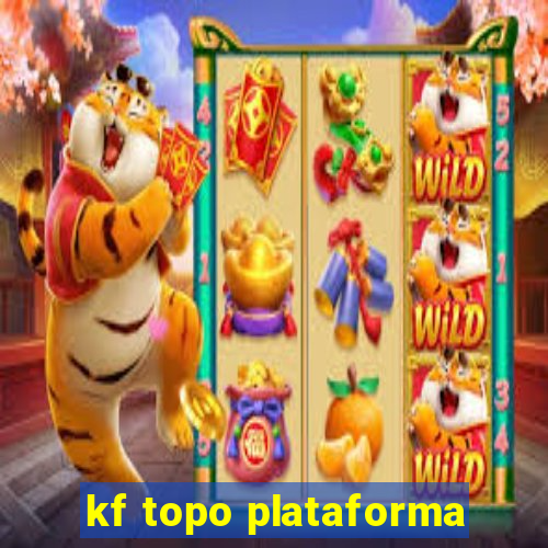 kf topo plataforma