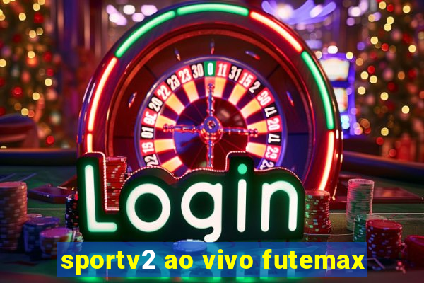 sportv2 ao vivo futemax