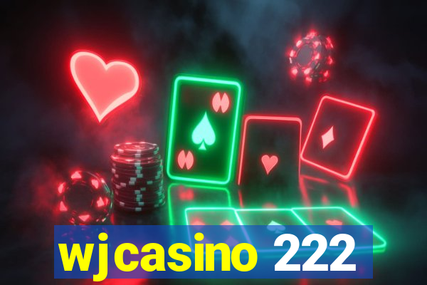 wjcasino 222