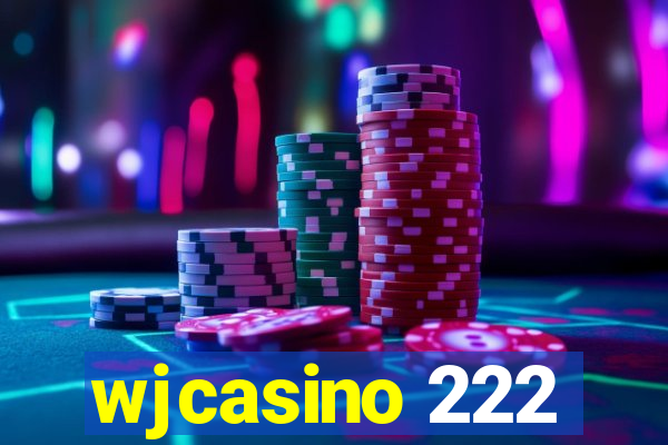 wjcasino 222