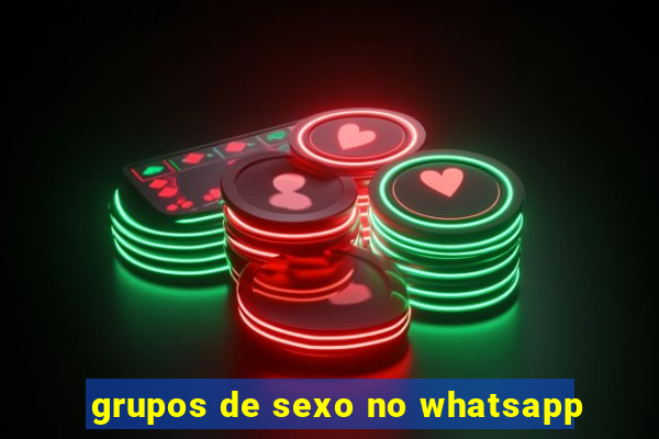 grupos de sexo no whatsapp