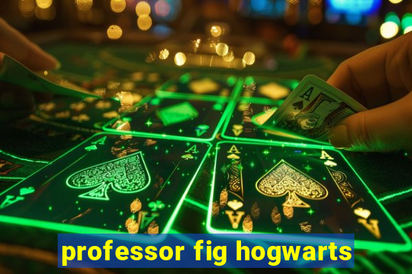 professor fig hogwarts