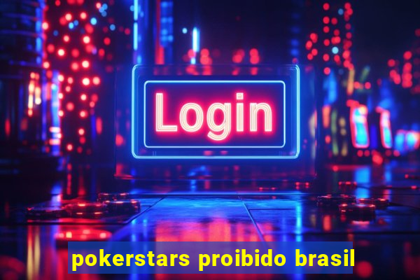 pokerstars proibido brasil