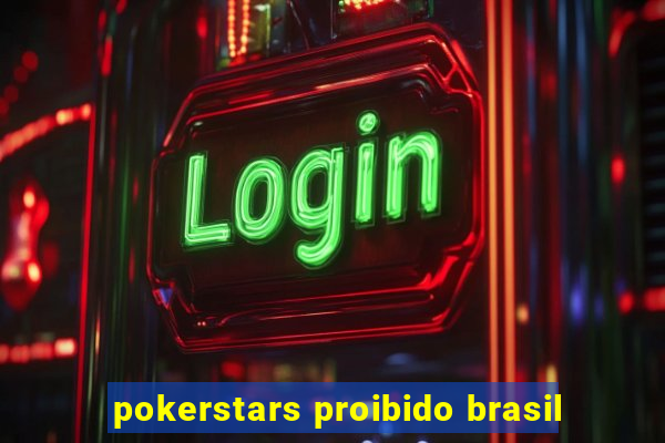 pokerstars proibido brasil