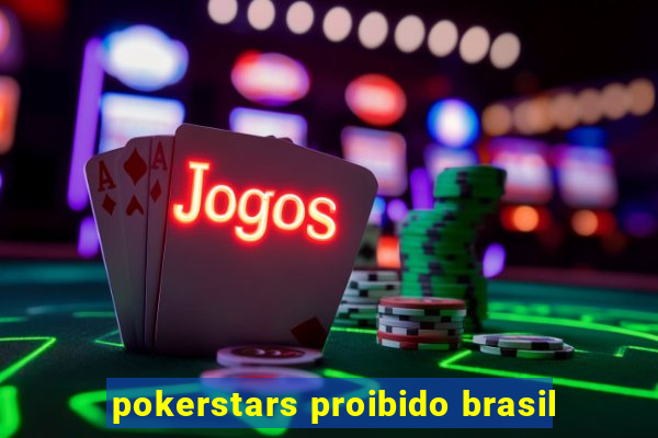 pokerstars proibido brasil