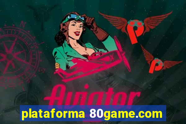 plataforma 80game.com