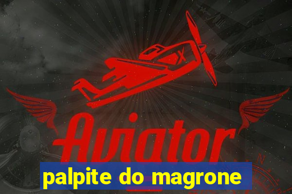 palpite do magrone