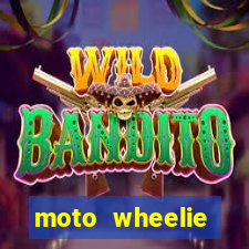 moto wheelie dinheiro infinito