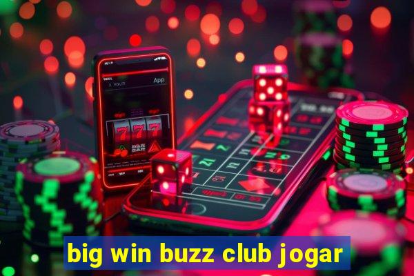 big win buzz club jogar