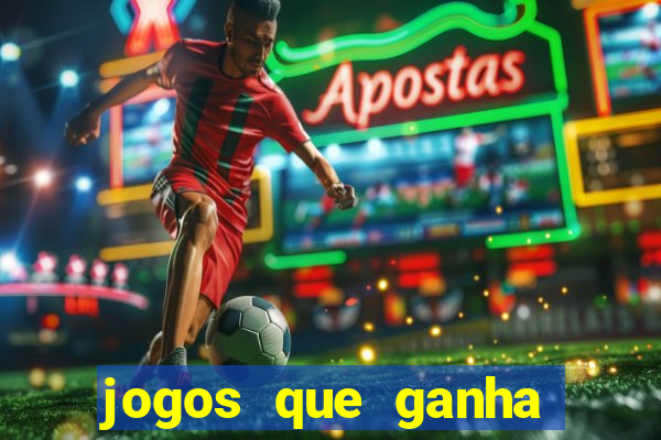 jogos que ganha dinheiro gratis