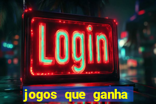 jogos que ganha dinheiro gratis