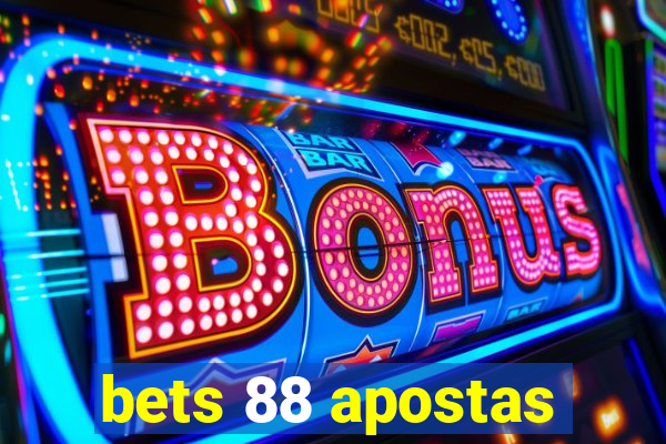 bets 88 apostas