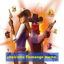 cheirinho flamengo meme