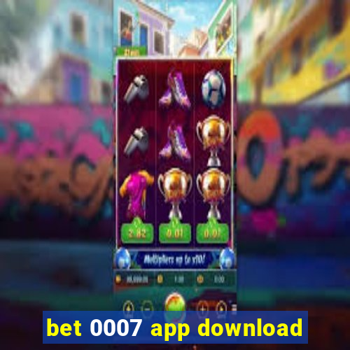 bet 0007 app download