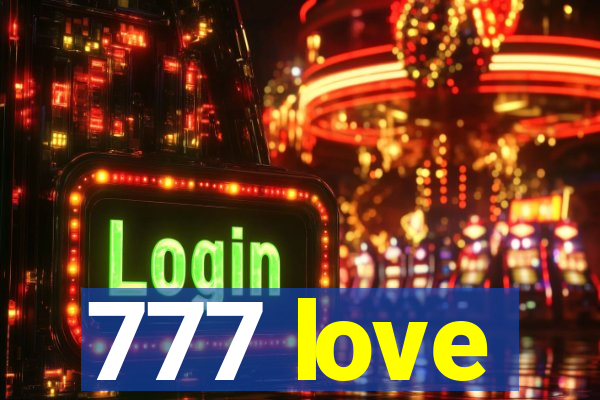 777 love