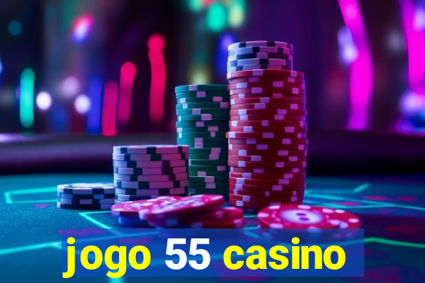 jogo 55 casino